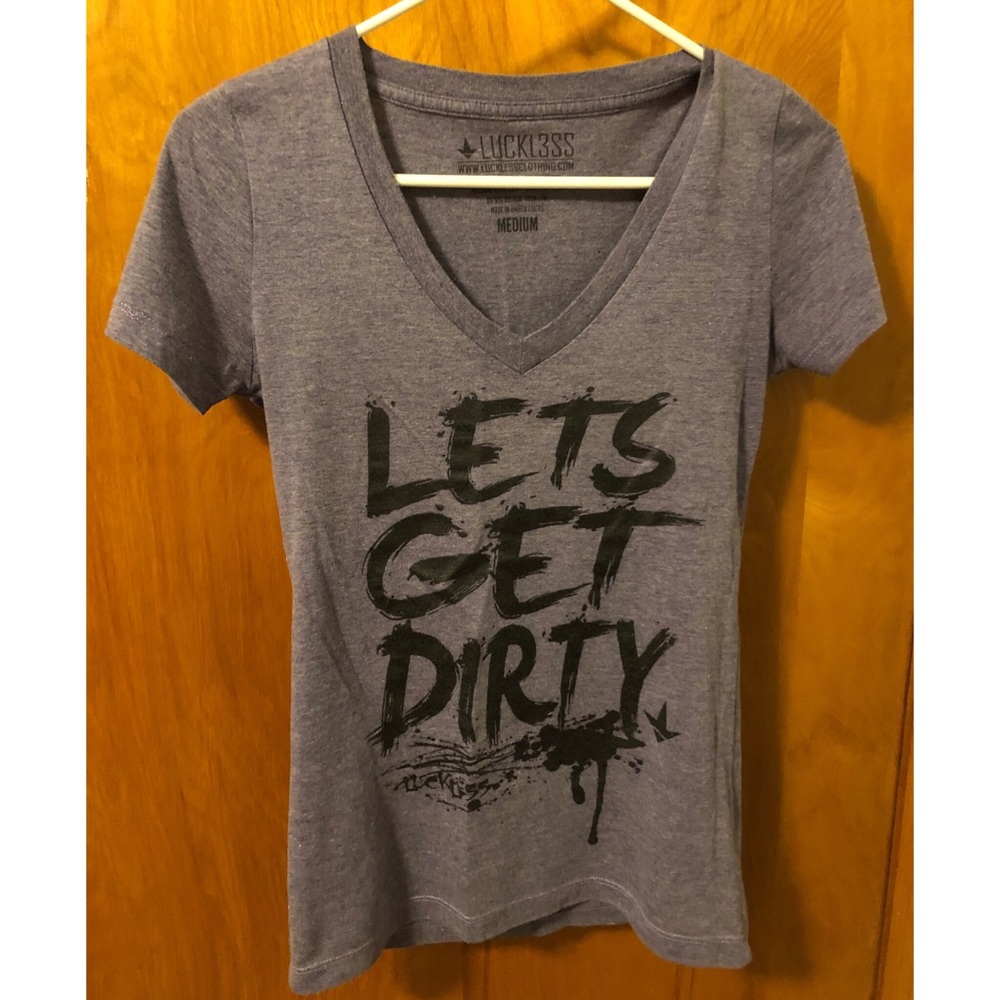 Luckless purple “Let’s get Dirty” Shirt